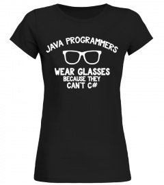 Java Programmers Wear Glasses Shirt Funny Can't C# Joke Gift