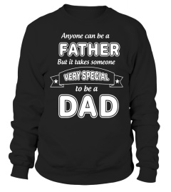 Anyone Can Be A Father-But Very  Special ToBe a Dad T-Shirt - Limited Edition