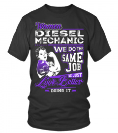 Diesel Mechanic - Look Better Job Shirts