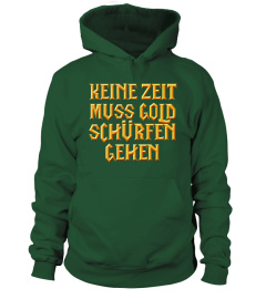 Keine Zeit, muss Gold schürfen