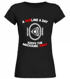 A Redline A Day Keeps The Mechanic Away Rotary Engine Shirt