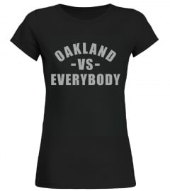 Oakland vs Everybody T Shirt