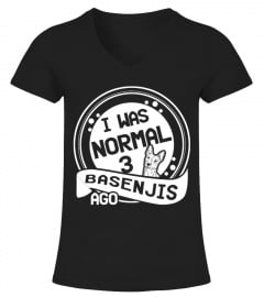 I was normal 3 Basenjis ago funny t-shirt