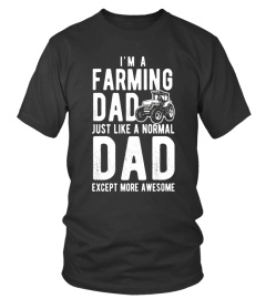 Mens I'm A Farming Dad .... More Awesome - Cool Farmer T-Shirt