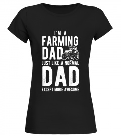 Mens I'm A Farming Dad .... More Awesome - Cool Farmer T-Shirt