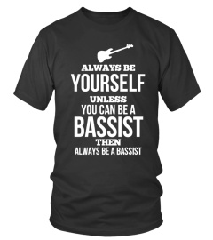 Limited Edition Be Yourself Bassist Tees