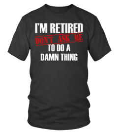 I'M RETIRED