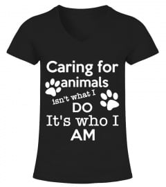 CARING FOR ANIMALS IS NOT WHAT I DO