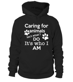 CARING FOR ANIMALS IS NOT WHAT I DO