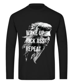 WAKE UP. KICK ASS. REPEAT.