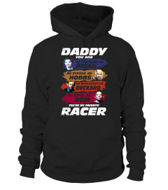 DADDY YOU ARE MY FAVOURITE RACER