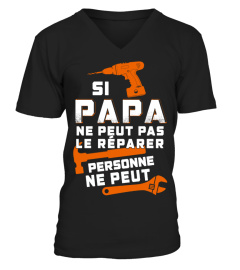 SI PAPA NE PEUT LE RÉPARER PERSONNE NE PEUT T SHIRT - PAPA T SHIRT 