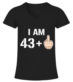 I Am 43+ Middle Finger Funny 44th Birthday T-Shirt