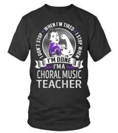 Choral Music Teacher - Never Stop