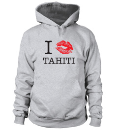 I kiss Tahiti