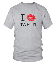 I kiss Tahiti