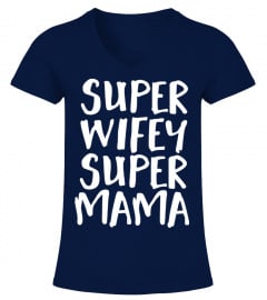 Super Wifey Super Mama Mother's Day