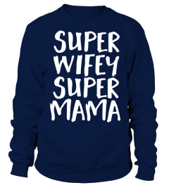Super Wifey Super Mama Mother's Day