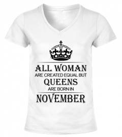 All woman are created equal but queens are born in November
