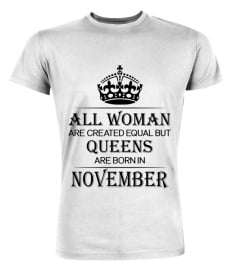 All woman are created equal but queens are born in November