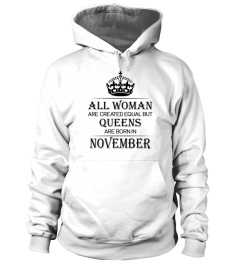 All woman are created equal but queens are born in November