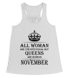 All woman are created equal but queens are born in November