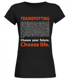 Choose life - Trainspotting