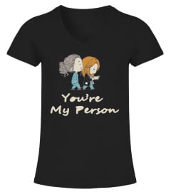 You're My Person Shirt