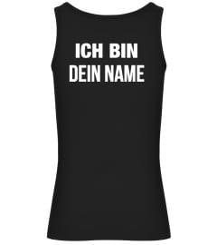 ICH BIN DEIN NAME TSHIRT