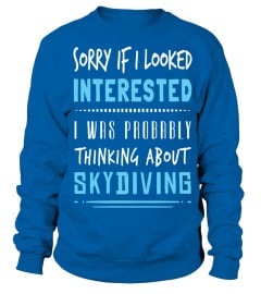 Skydiving Sorry if I Looked Skydiving T Shirt