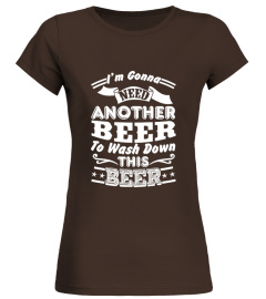 Beer shirt Beer tshirt, I'm gonna need a