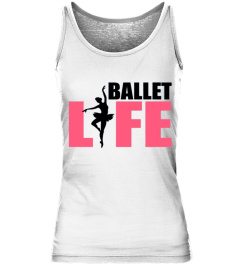 Ballet Life Shirt Dance Dancer Dancing Ballerina Daughter