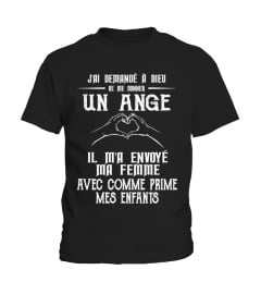 UN ANGE IL MA ENVOYE MA FEMME AVEC COMME PRIME MES ENFANTS T-SHIRT