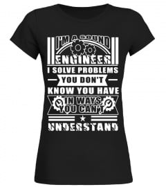 I'm A Sound Engineer I Solve Problems T Shirt