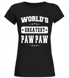 World's Greatest Paw Paw Father's Day Gifts Grandpa T-shirt - Limited Edition