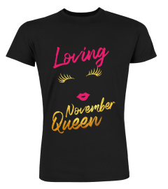 Loving November queen