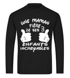 UNE MAMAN FIERE DE SES ENFANTS INCROYABLES T-SHIRT