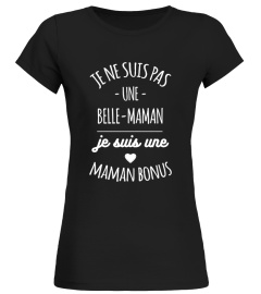 Je ne suis pas une belle-maman je suis une maman bonus | Cadeau T-Collector®