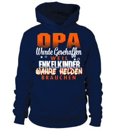 OPA WURDE GESCHAFFEN WELL ENKELKINDER WAHRE HELDEN BRAUCHEN T-SHIRT