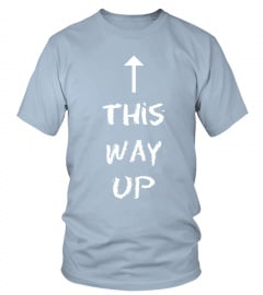 This Way Up T-Shirt Limited Edition