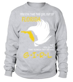 You Can Take This Girl Out Of Florida But You Can't Take Florida Out Of This Girl   Custom Tshirt