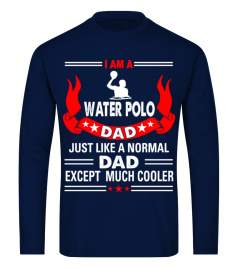 Water Polo Dad Like Normal Dad Except Cooler Tees