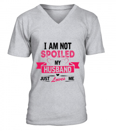 I Am Not Spoiled My Husband Just Loves Me 2  T-Shirt