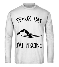 je peux pas j'ai piscine tee shirt