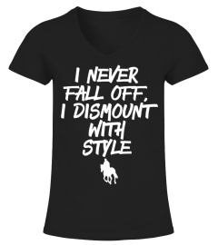 I Never Fall Off I Dismount With Style