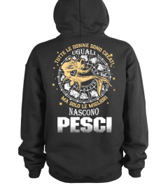 TUTTE LE DONNE SONO CREATI UGUALI MA SOLO LE MIGLIORI NASCONO PESCI T-shirt