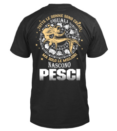 TUTTE LE DONNE SONO CREATI UGUALI MA SOLO LE MIGLIORI NASCONO PESCI T-shirt