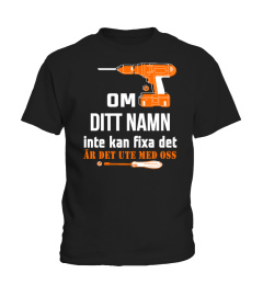 OM DITT NAMN INTE KAN FIXA DET AR DET UTE MED OSS T-SHIRT