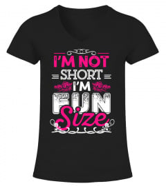I'M Not Short I'M Fun Size shirt