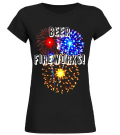 Beer &amp; Fireworks! Funny Summer T-Shirt